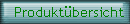 Produkt�bersicht